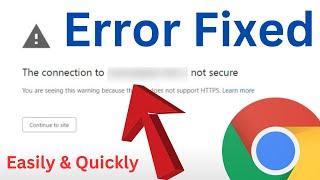 The Connection To Site Is Not Secure Google Chrome Error Fix (Easiest & Quick Way)