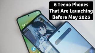 6 Tecno Phones that are Launching Before May 2023