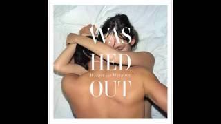Washed Out - Amor Fati
