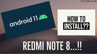 How to install Android 11 in Redmi Note 8??