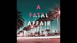 A Fatal Affair By A. R. Torre | Audiobook Mystery, Thriller & Suspense