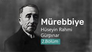 Mürebbiye-Hüseyin Rahmi Gürpınar(2. Bölüm) Sesli Kitap-ÜCRETSİZ