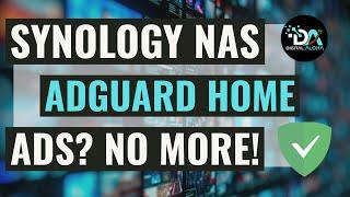 Block Ads on Your Synology NAS with AdGuard Home in Minutes (2 Easy Ways!)