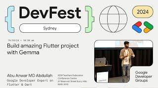 Build amazing Flutter project with Gemma by Abu Anwar MD Abdullah - GDG DevFest Sydney 2024