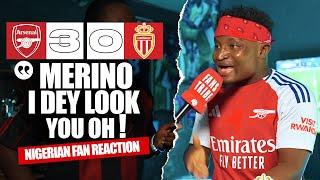 ARSENAL 3-0 MONACO  ( Godfrey - NIGERIAN FAN REACTION ) - CHAMPIONS LEAGUE 2024-2025