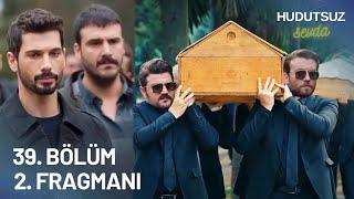 Hudutsuz Sevda 39. Bölüm 2. Fragmanı - YENİ DÜŞMAN GELİYOR!