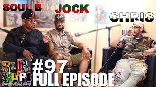 F.D.S #97 - SOUL B, JOCK & CHRIS ( GUY WHO BROKE QUEENZFLIP JAW ) - FULL EPISODE