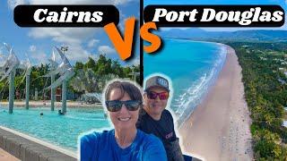 Cairns Vs Port Douglas, Which is better to visit in Tropical North Queensland