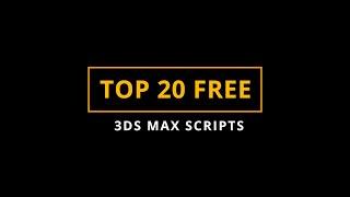 Top 20 FREE Must Have and Useful Scripts for Modeling in 3ds Max | Part1