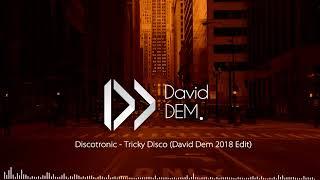 Discotronic - Tricky Disco (David Dem 2018 Edit)