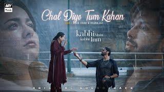 Chal Diye Tum Kahan | Music Video | Fahad Mustafa | Hania Aamir | ARY Musik