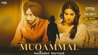 Muqammal - Satinder Sartaaj | Aditi Sharma | Ikko Mikke | New Punjabi Song 2021 | Sad Song