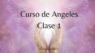 curso de angeles, clase 1