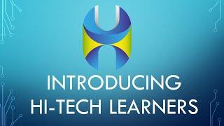 Introducing Hi-Tech Learners | Free Video Support