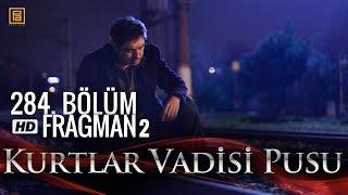 Kurtlar Vadisi Pusu 284. Bölüm 2. Fragman