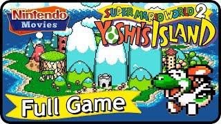 Super Mario World 2: Yoshi's Island - Full Game (100% Walkthrough)