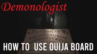 Demonologist   How to use the Ouija Board (Updated Commands in description)