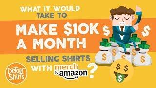 How to Make $10k A Month Selling Shirts with Merch by Amazon - Amazon's Print on Demand Service