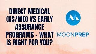 Moon Prep - Direct Medical vs Early Assurance Programs