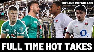 IRELAND vs ENGLAND | FULL TIME HOT TAKES | SIX NATIONS 2025