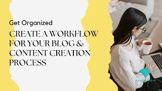 How to Simplify Your Blogging and Content Creation Workflow