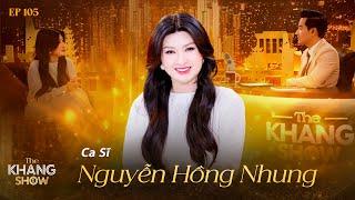 EP 105 | Nguyễn Hồng Nhung: “Tôi là người luôn khao khát được yêu thương dù gặp nhiều biến cố"