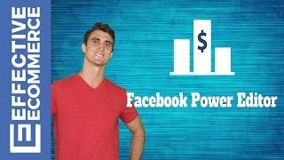 How to Use the Facebook Ads Power Editor