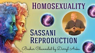 Bashar: Homosexuality and Sassani Reproduction (two distinct topics)