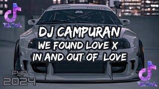 DJ CAMPURAN TERBAIK TERBARU 2024 WE FOUND LOVE X IN AND OUT OF LOVE X NASTY GIRL [REVERB VERSION]