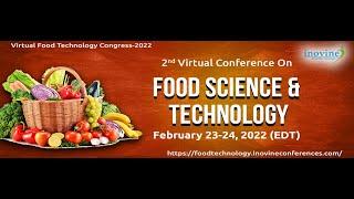 2nd Virtual Conference On Food Science & Technology, February 23, 2022