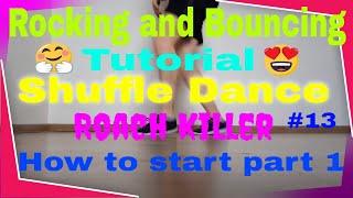 Rocking and Bouncing Tutorial/ Roach Killer Shuffle Dance part 1