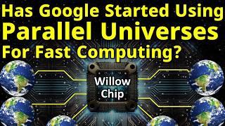 Google's New Quantum Chip Willow: What's the Hype About? Parallel Universes? Really?