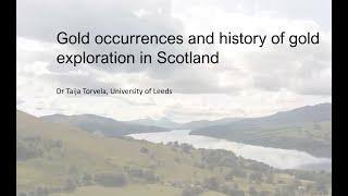 Gold occurrences and history of gold exploration in Scotland by Dr Taija Torvela