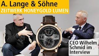 A. Lange & Söhne Zeitwerk Honeygold Lumen: Interview mit CEO Wilhelm Schmid