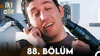 İki Aile 88. Bölüm (FULL HD)