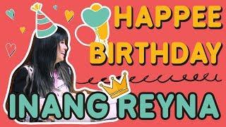 HAPPEE Birthday Inang Reyna!