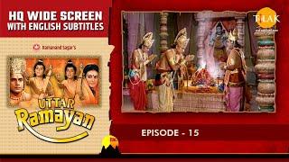 Uttar Ramayan EP 15 - राजा राम मिथिला नगरी जाते हैं | HQ WIDE SCREEN | English Subtitles