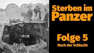 Sterben im Panzer (5/5): Nach der Schlacht