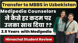 2.5 Years Experience with Medipedia | Transfer from Ukraine to MBBS in Uzbekistan #mbbsabroad