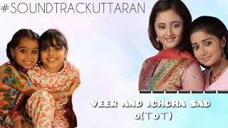 { VEER AND ICHCHA SAD - SOUNDTRACK UTTARAN }