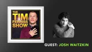 Josh Waitzkin Interview | Full Episode | Tim Ferriss Show (Podcast)