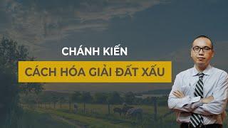 Bí quyết hóa giải Đất Xấu thành đất hợp Phong Thủy cực đơn giản | Chánh Kiến - Trần Việt Quân