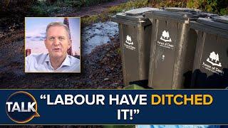 'Labour Have Ditched Promises!' | Labour ABANDONS Bin Collection Pledges