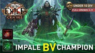 【10 Div Full-Unique】Impale BV Champ with INSANE DPS! 5C Dagger = B.i.S? Budget + StrongAF 3.21