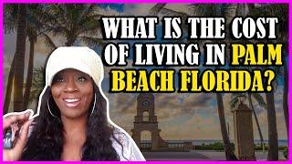 What Is The Cost Of Living in Palm Beach Florida?