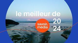 Le meilleur de Savoir média 2024