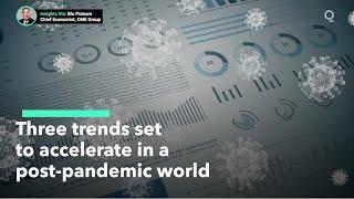 Three Post-Pandemic Business Trends To Watch