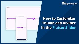 How to Customize Thumb and Divider in the Flutter Slider
