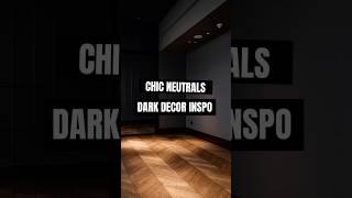 Chic Neutrals | Dark Decor Inspo #neutralhomedecor #moodyinterior #chicneutrals #darkdecor #cozyhome