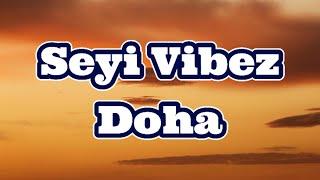 Seyi Vibez - Doha (Lyrics Video)